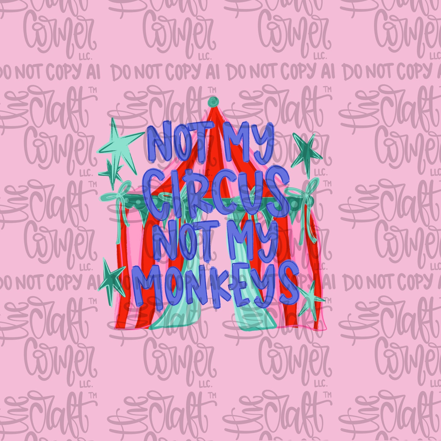 Not My Circus Not My Monkeys
