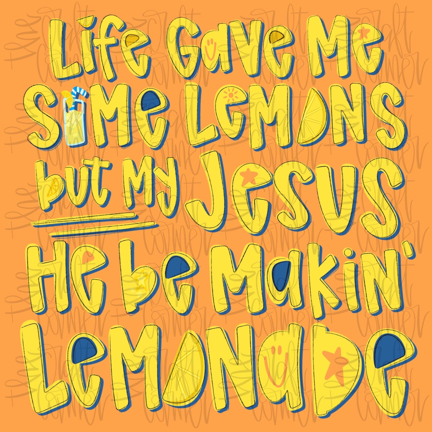 Life Gave Me Some Lemons PNG, But My Jesus, He Be Makin Lemonade PNG, Trending Png, PNG, Digital File, Dtf, Sublimation
