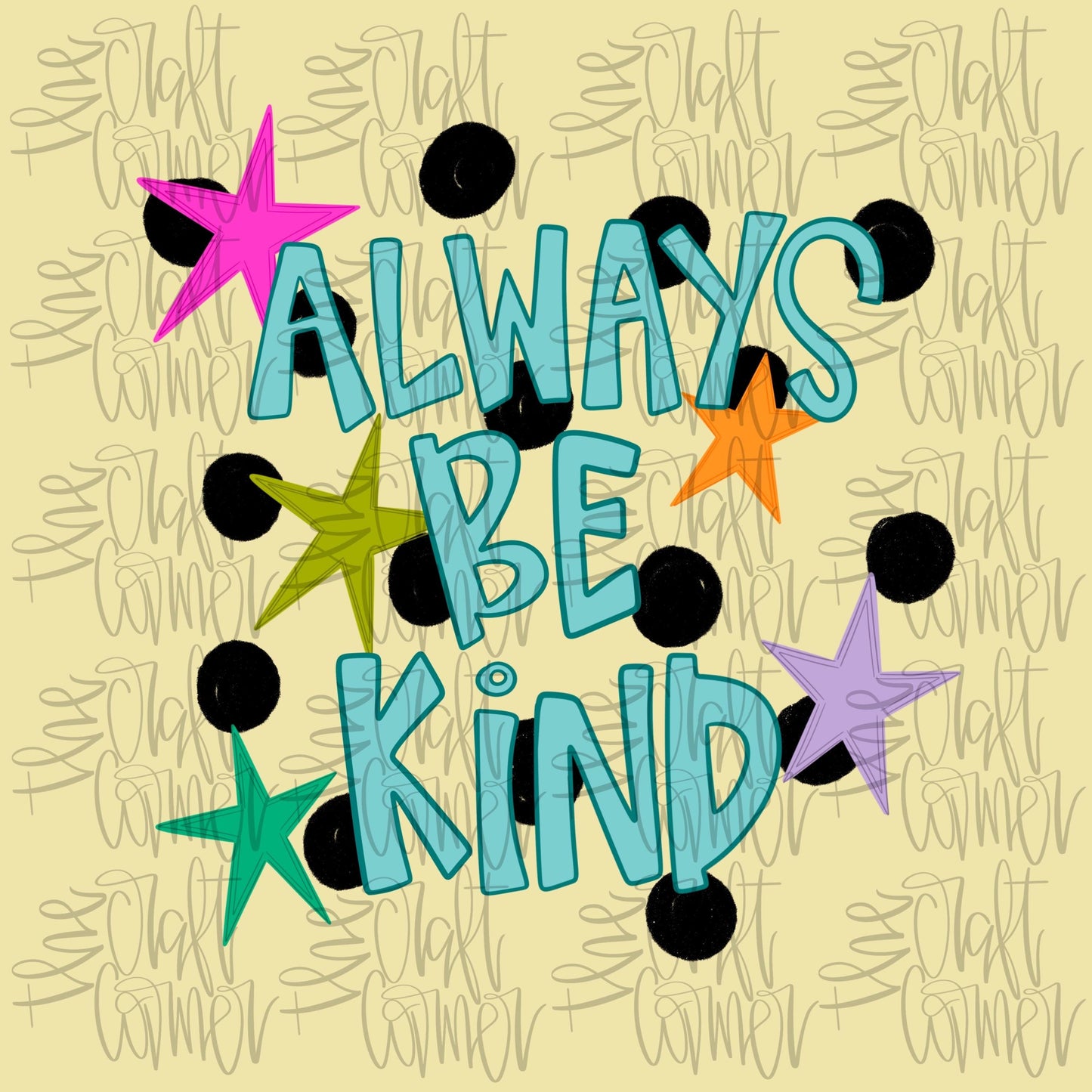 Always Be Kind PNG, Kindness PNG, Positivity PNG, Encouragement Png, Trendy Png, Girly Png, Doodle Png, Stars Png, Preppy Png