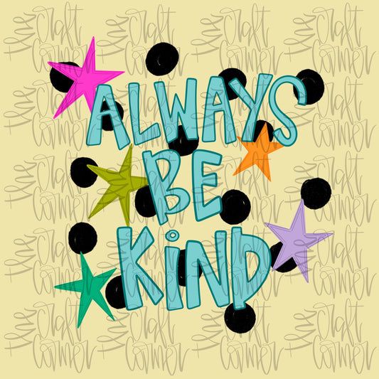 Always Be Kind PNG, Kindness PNG, Positivity PNG, Encouragement Png, Trendy Png, Girly Png, Doodle Png, Stars Png, Preppy Png