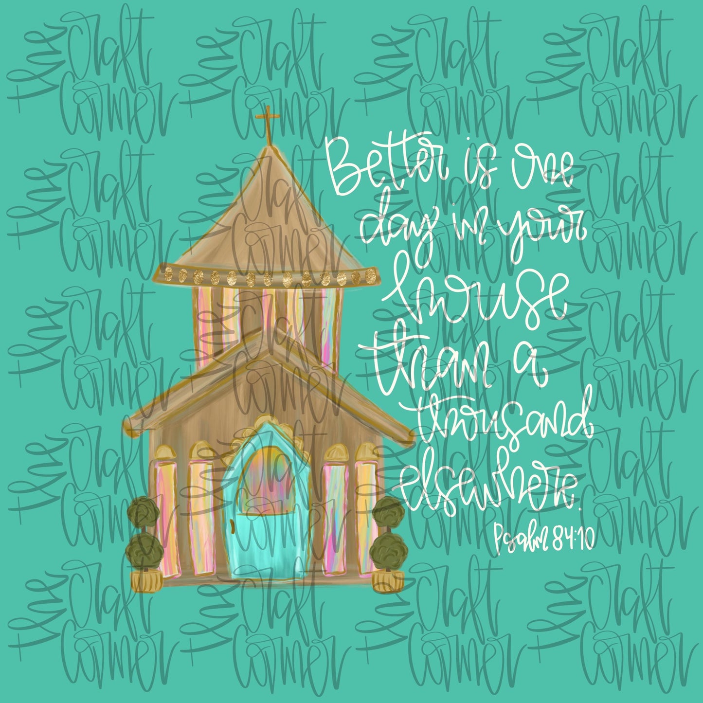 Church PNG, Religious PNG, Psalm 84:10 PNG, Bible Verse Png, Brushstroke Art Png, Watercolor Png, Faux Gold Png, Jesus Png, Trendy Png