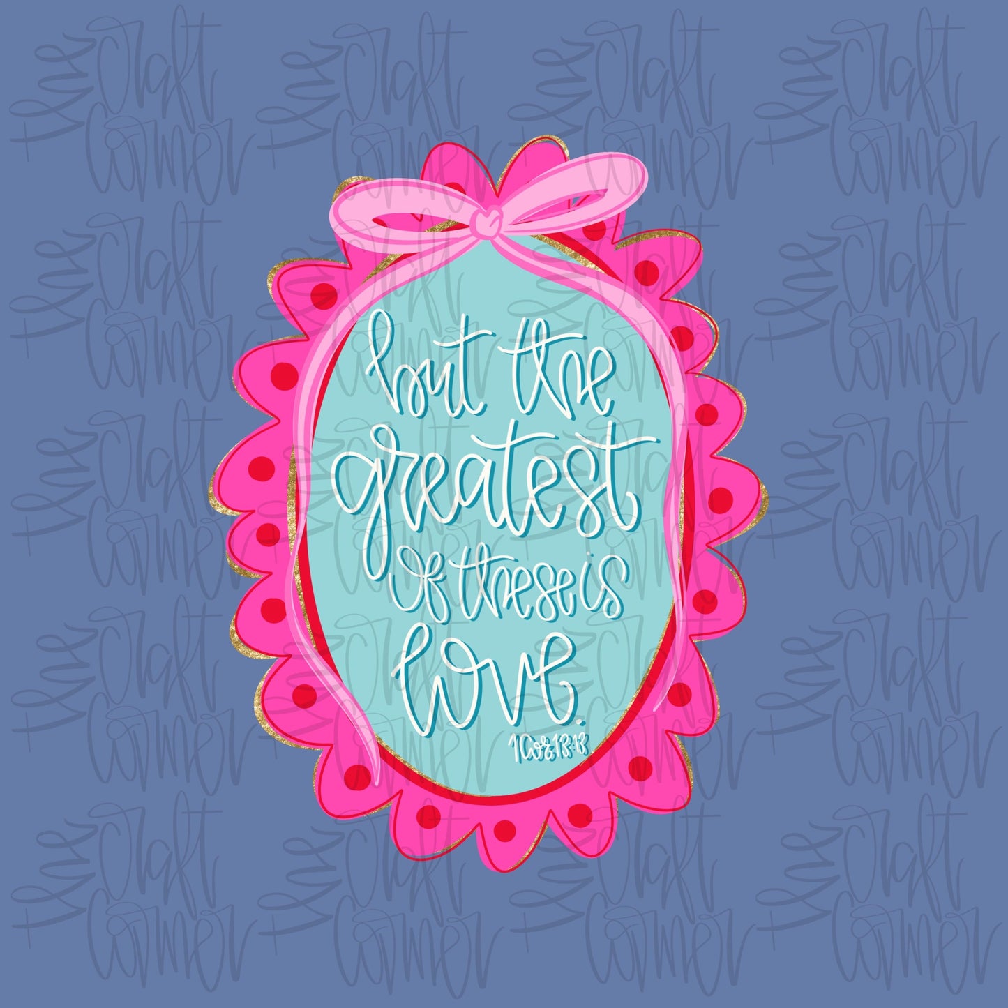 But The Greatest Is Love PNG, Valentines PNG, Religious PNG, Holiday Png, Coquette Png, Girly Png, Trendy Png, Preppy Png, Hand Lettered Png