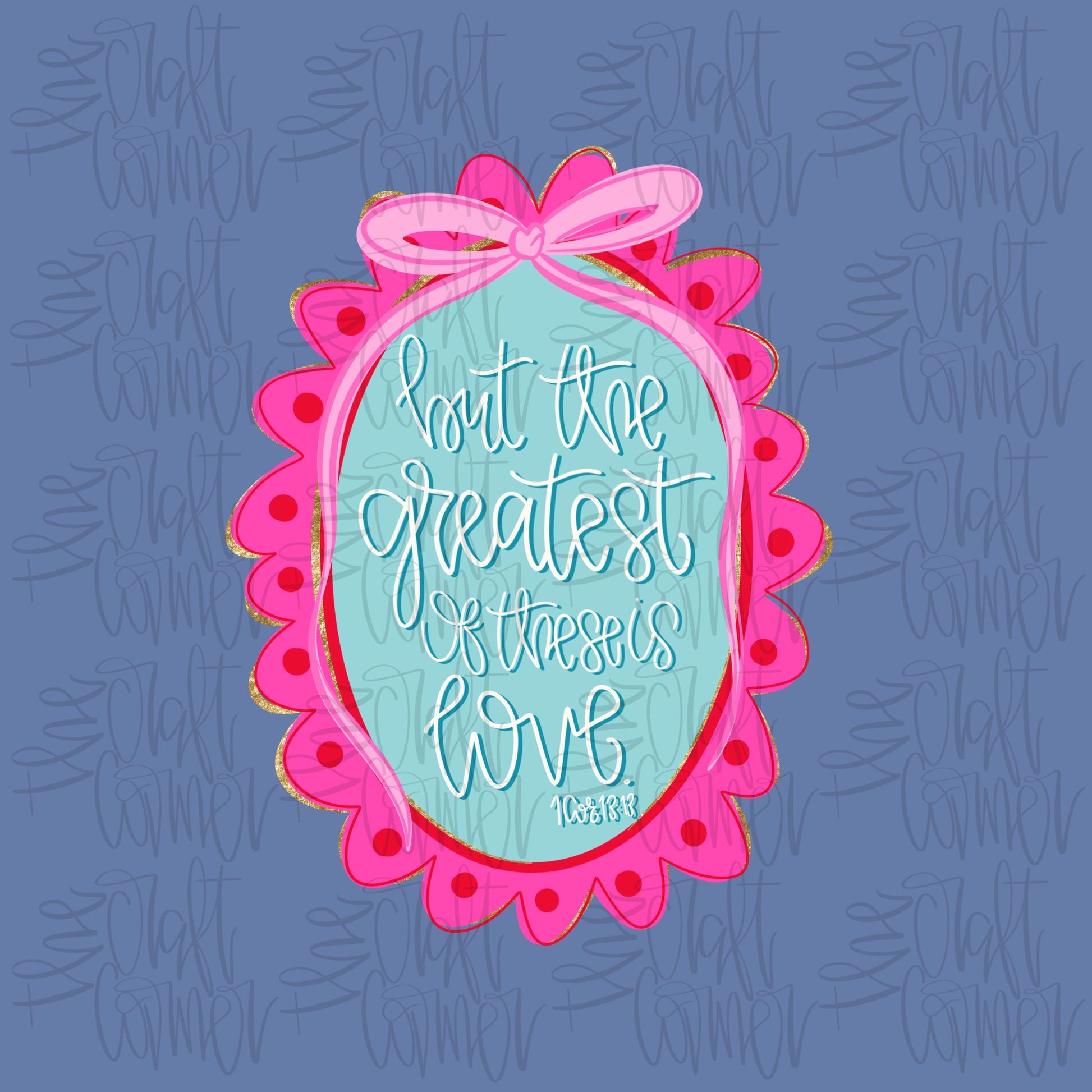 But The Greatest Is Love PNG, Valentines PNG, Religious PNG, Holiday Png, Coquette Png, Girly Png, Trendy Png, Preppy Png, Hand Lettered Png