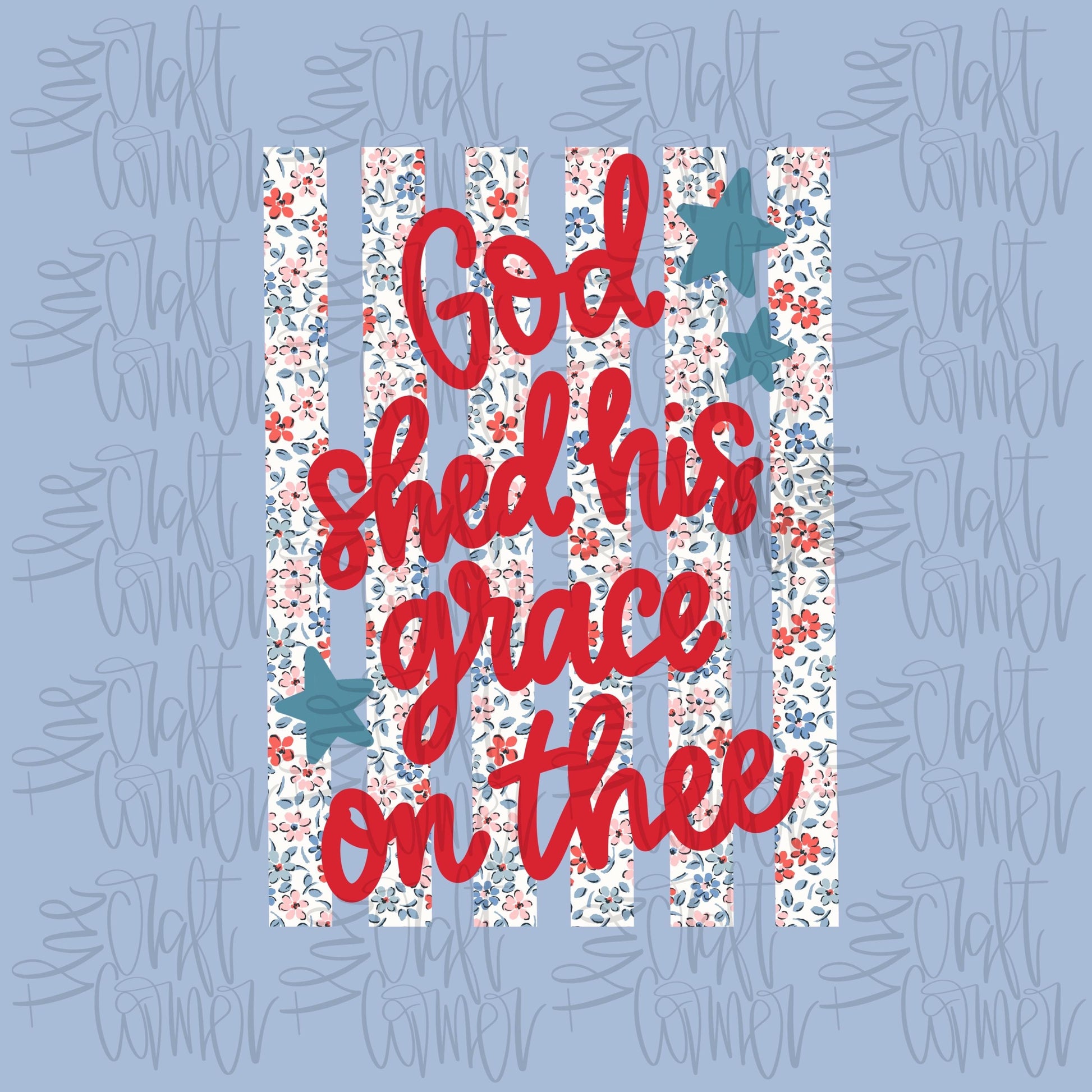 God Shed His Grace On Thee PNG, Faith PNG, Patriotic PNG, American Png, Whimsy Png, Girly Png, Dainty Png, Stripes Png, Memorial Day Png