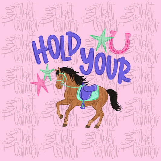 Hold Your Horses PNG, Horse PNG, Trending PNG, Catch Phrase Png, Rodeo Png, Girly Png, Boutique Png, Preppy Png, Girly Png