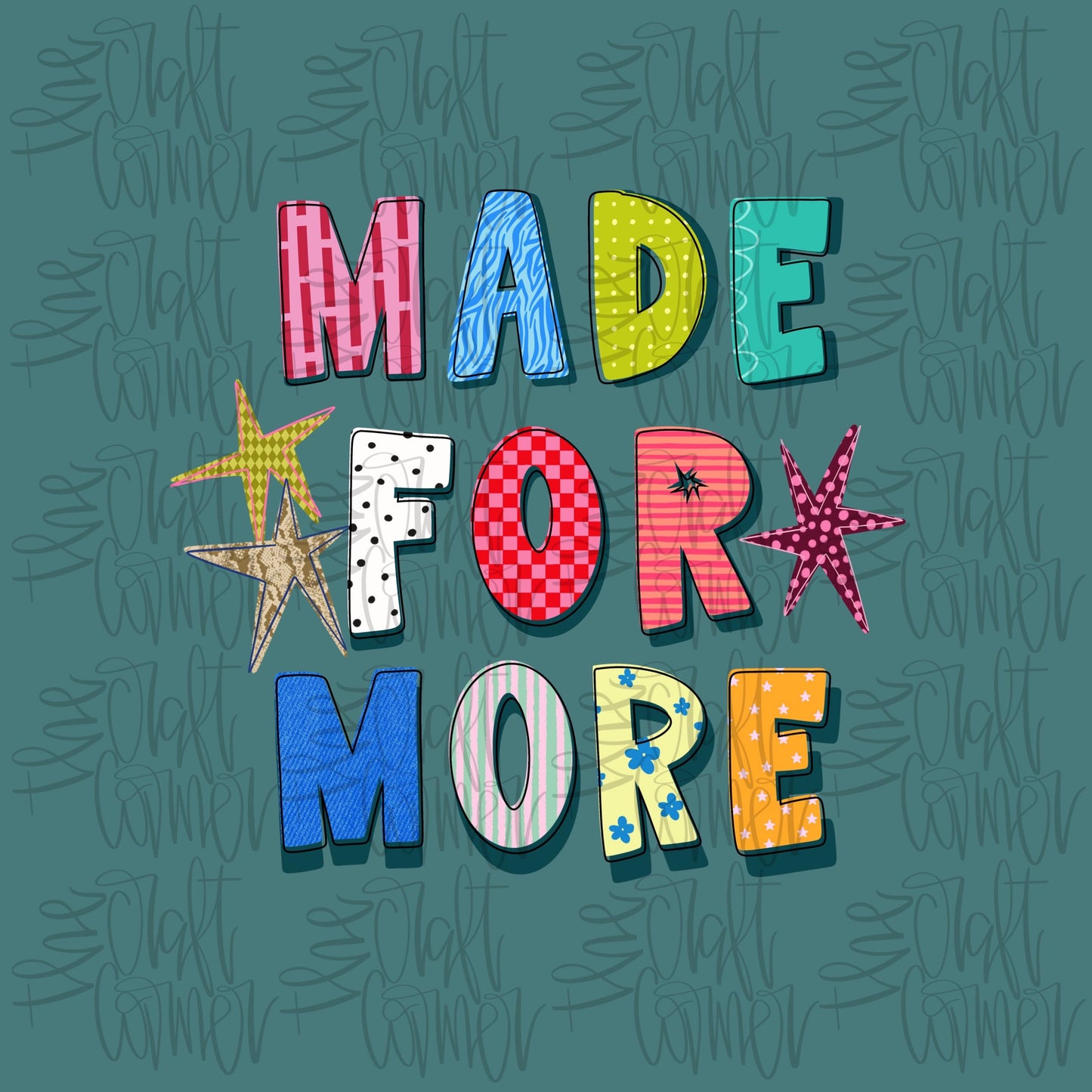 Made For More PNG, Doodle PNG, Graphic Tee PNG, Spring Png, Girly Png, Trendy Png, Catch Phrase Png, Boutique Png, Hand Lettered Png