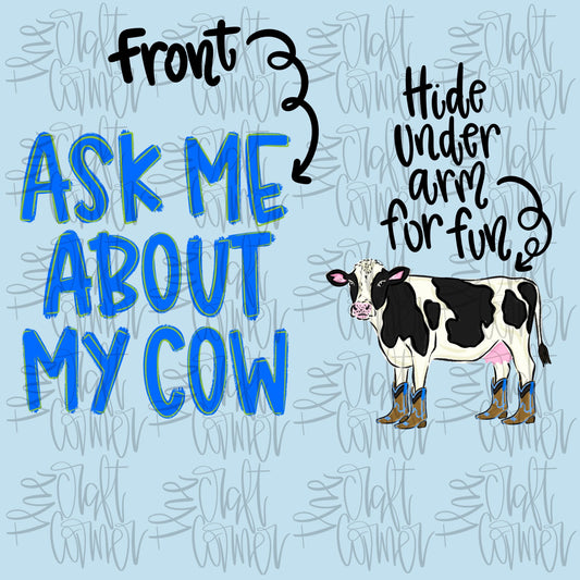 Ask Me About My Cow PNG, Moo Cow PNG, Trending PNG, Catch Phrase Png, Farm Png, Boys Png, Viral Png, Farm Animals Png, Boutique Png
